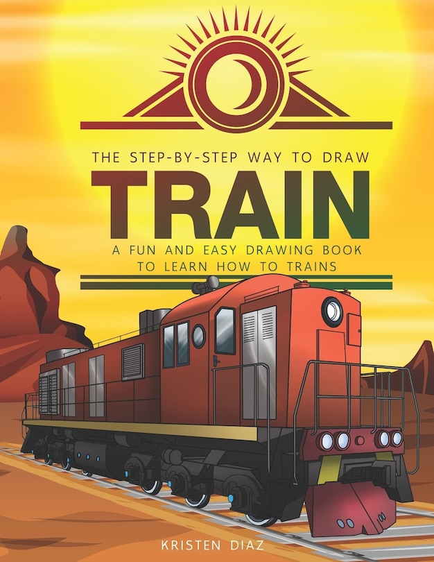 Front cover_The Step-by-Step Way to Draw Train