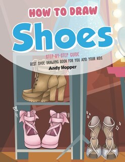 Couverture_How to Draw Shoes Step-by-Step Guide
