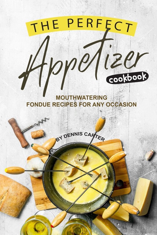 Front cover_The Perfect Appetizer Cookbook
