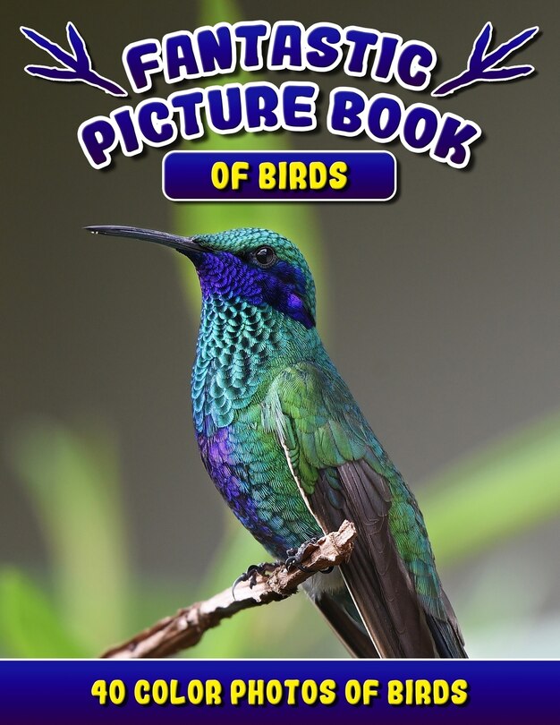 Front cover_Fantastic Picture Book of Birds. 40 Color Photos of Birds