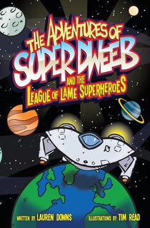 Couverture_The Adventures of Super Dweeb and the League of Lame Superheroes