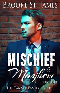 Mischief & Mayhem: A Romance