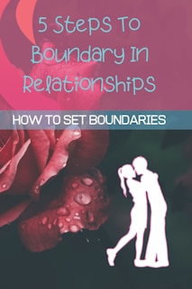 Front cover_5 Steps To Boundary In Relationships