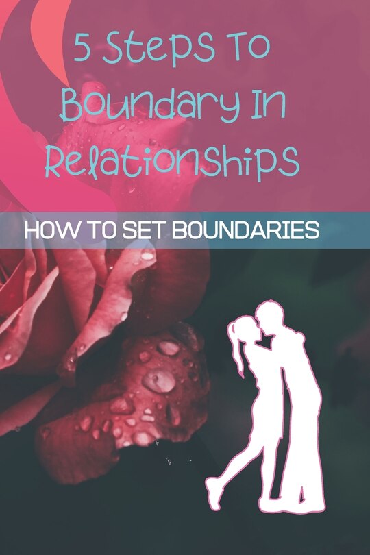 Front cover_5 Steps To Boundary In Relationships