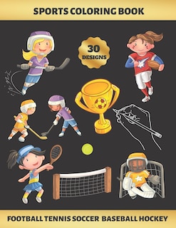 Front cover_Sports Coloring Book. Football Tennis Soccer Baseball Hockey