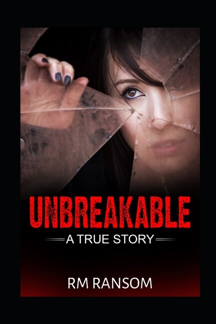 Unbreakable: A True Story