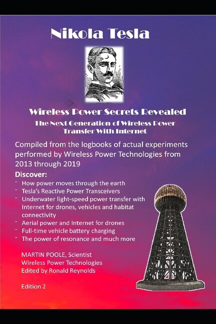 Nikola Tesla's Wireless Power Transfer Secrets Revealed: The Next Generation of Wireless Power Transfer