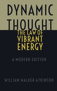 Couverture_Dynamic Thought - The Law of Vibrant Energy