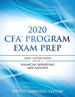 2020 CFA Program Exam Prep Level 1: 2020 CFA Level 1, Book 3: Financial Reporting and Analysis