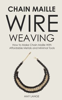 Front cover_Chain Maille Wire Weaving