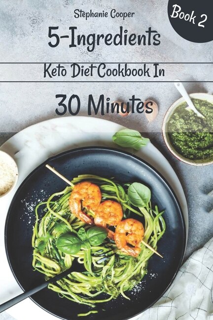 Front cover_5 - Ingredients Keto Diet Cookbook in 30 minutes Book 2