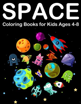 Space Coloring Books for Kids Ages 4-8: Amazing Outer space Coloring with Planets, Alien, Spaceship and Solar System