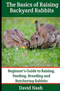 Front cover_The Basics of Raising Backyard Rabbits