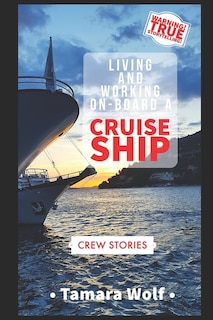 Living and Working On-Board a Cruise Ship