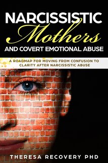 Front cover_Narcissistic Mother and Covert Emotional Abuse