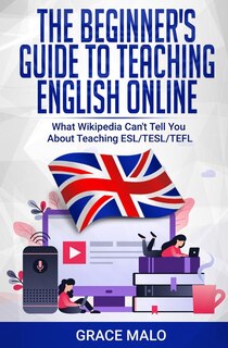 Front cover_The Beginner's Guide to Teaching English Online