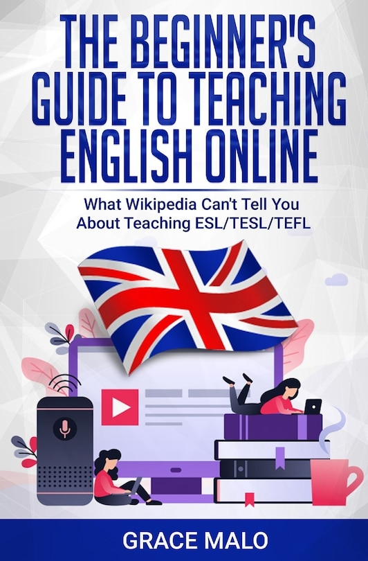 Front cover_The Beginner's Guide to Teaching English Online