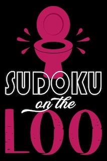 Front cover_Sudoku On The Loo, Have Fun While You Poo