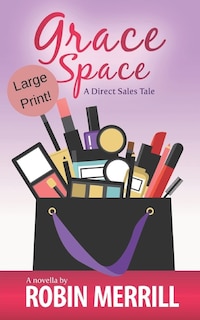 Grace Space: A Direct Sales Tale: Large Print Edition