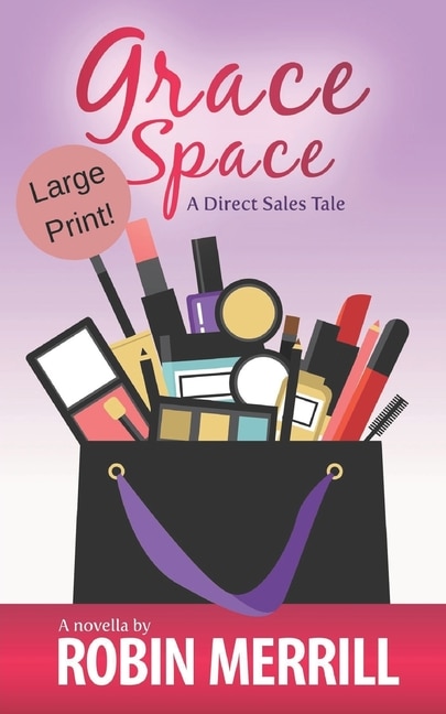 Grace Space: A Direct Sales Tale: Large Print Edition