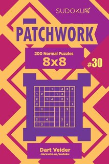 Front cover_Sudoku Patchwork - 200 Normal Puzzles 8x8 (Volume 30)