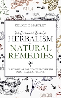 Couverture_The Essential Book Of Herbalism And Natural Remedies