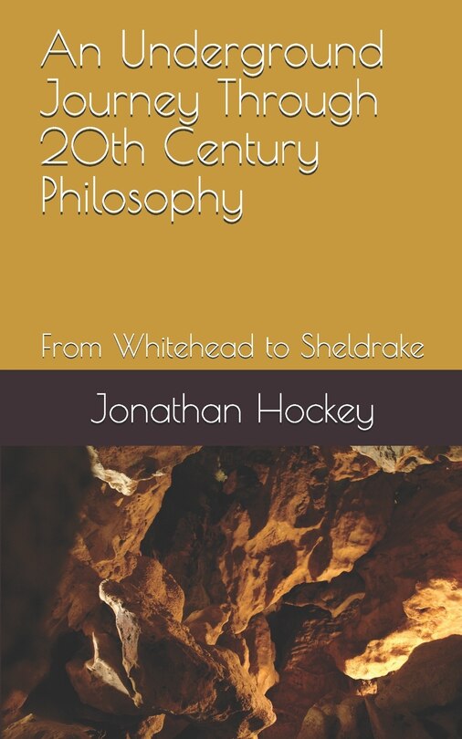 Front cover_An Underground Journey Through 20th Century Philosophy