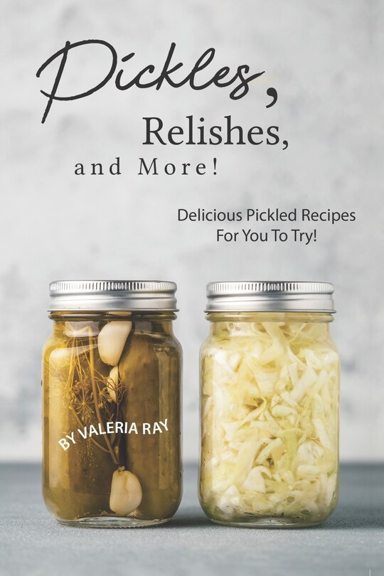 Front cover_Pickles, Relishes, and More!
