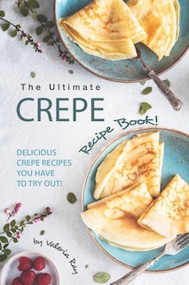 Couverture_The Ultimate Crepe Recipe Book!
