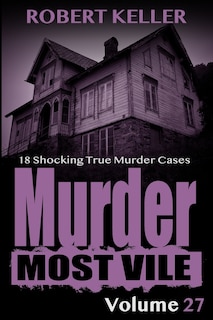 Front cover_Murder Most Vile Volume 27