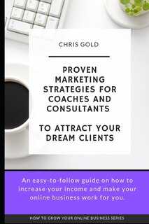 Front cover_Proven Marketing Strategies for Coaches and Consultants