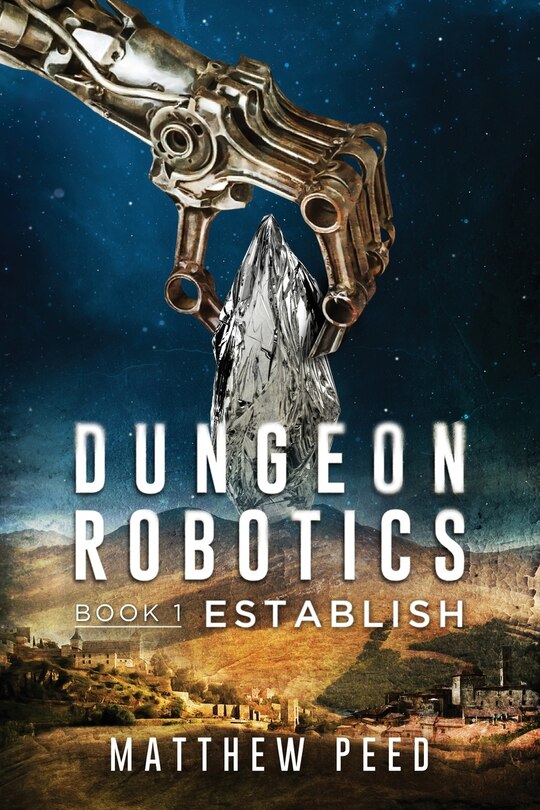 Dungeon Robotics (Book 1): Establish