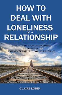 Couverture_How to Deal with Loneliness in A Relationship
