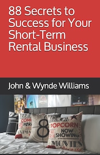 Front cover_88 Secrets to Success for Your Short-Term Rental Business