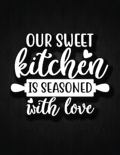 Front cover_Our Sweet Kitchen Is Seasoned With Love