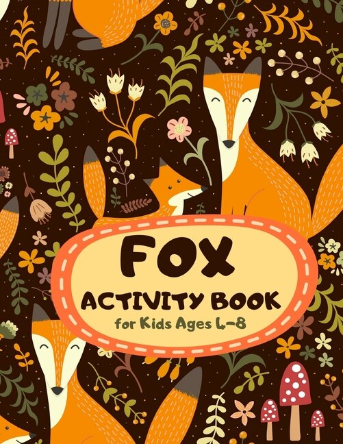 Fox Activity Book For Kids Ages 4-8: Family Theme A Fun Kid Workbook Game For Learning, Coloring, Mazes, Sudoku And More! Best Holiday A
