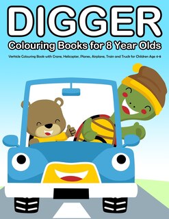 Front cover_Digger Colouring Books for 8 Year Olds