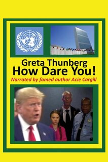 Front cover_Greta Thunberg How Dare You!