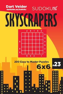 Front cover_Sudoku Skyscrapers - 200 Easy to Master Puzzles 6x6 (Volume 23)