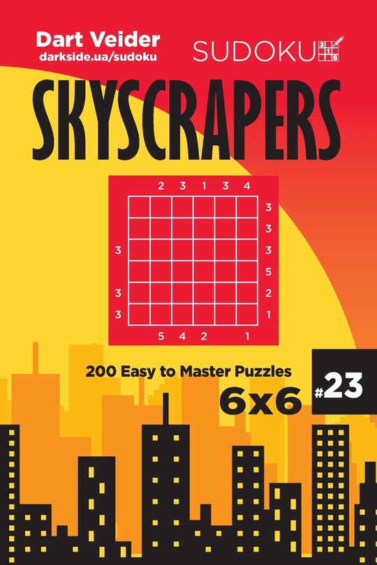 Front cover_Sudoku Skyscrapers - 200 Easy to Master Puzzles 6x6 (Volume 23)