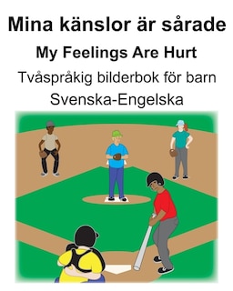 Svenska-Engelska Mina känslor är sårade/My Feelings Are Hurt Tvåspråkig bilderbok för barn