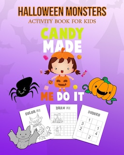 Front cover_Halloween Monsters Activity Book For Kids Candy Made Me Do It