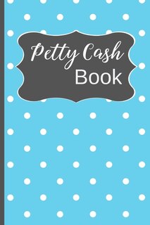 Petty Cash Book: Small Petty Cash Recording Receipt Log Book Ledger With 5 Column Payment Record, 4-year At-a-glance