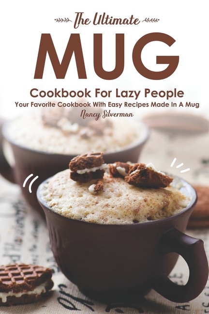 Front cover_The Ultimate Mug Cookbook For Lazy People