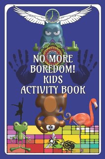Front cover_No More Boredom! Kids Activity Book