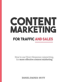 Front cover_Content Marketing For Traffic And Sales