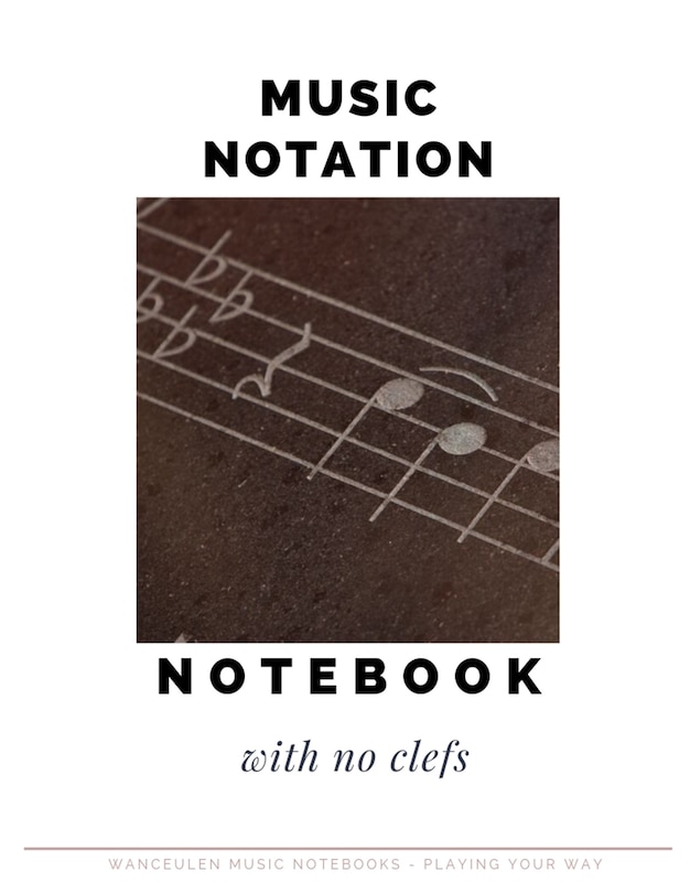 Couverture_MUSIC NOTATION NOTEBOOK with no clefs