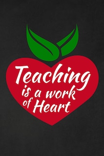 Front cover_Teaching Is A Work Of Heart