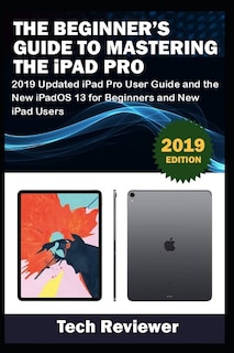 Front cover_The Beginner's Guide to Mastering The iPad Pro