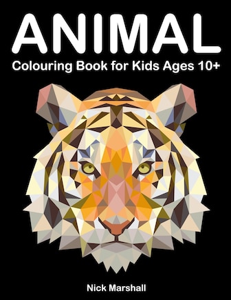 Animal Colouring Book For Kids Ages 10+: Polygon Colouring Book With Wolf, Shark, Owl, Cat And Dog